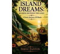 Island Dreams Reading Between The Lines: A Poetic Journey Of Minds