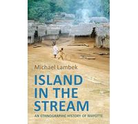 Island in the Stream: An Ethnographic History of Mayotte