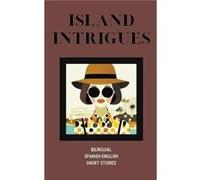 Island Intrigues Bilingual SpanishEnglish Short Stories - Coledown Bilingual Books - Draft2Digital - Livre en Anglais Coledown Bilingual BooksColedown Bilingual Books (Auteur)