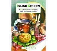 Island Kitchen: A Book of Seasonal Cookery from the Channel Islands - [Livre en VO] Marguerite Paul (Auteur)