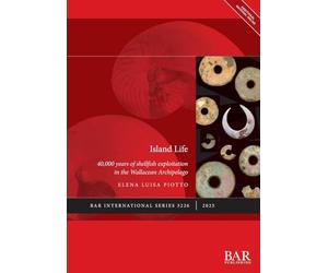 Island Life: 40,000 years of shellfish exploitation in the Wallacean Archipelago
