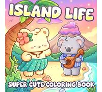 Island Life Coloring Book: Tropical Vacation Vibes Coloring Pages With Ocean Breezes, Beach Activities, Relaxing Coastal Scenes For All Ages To Relax And Have Fun
