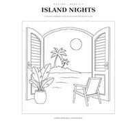 Island Nights: 50 Peaceful Caribbean Scenes for Relaxation and Creative Escape - A Monochrome Adult Colouring Book
