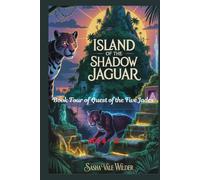 Island of the Shadow Jaguar: A Race Through Dark Magic on a Forbidden Island
