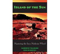 Island of the Sun: Mastering the Inca Medicine Wheel