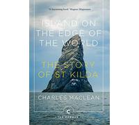 Island on the Edge of the World: The Story of St Kilda