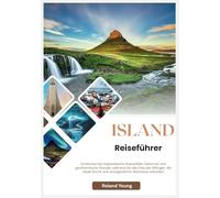 ISLAND REISEFÜHRER 2025: Entdecken Sie majestätische Wasserfälle, Gletscher und geothermische Wunder, während Sie das Erbe der Wikinger, die lokale Küche und unvergessliche Abenteuer erkunden