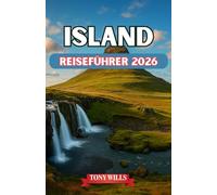 ISLAND REISEFÜHRER 2026: Eine spirituelle Reise voller Mut, Weisheit und Selbstfindung