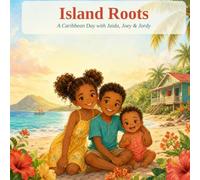 Island Roots: A Caribbean family story