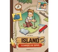 Island - Techniques de survie - tome 01 Pierre Waltch (Dessinateur), Sébastien Mao (Auteur)