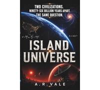 Island Universe: A Novel of the Universe's Last Secret