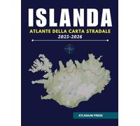 ISLANDA ATLANTE DELLA CARTA STRADALE 2025-2026: La guida definitiva alla guida, alle destinazioni, ed esplorazione in Islanda.