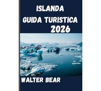 Islanda Guida turistica 2026: Esplorando la terra dove il fuoco incontra il ghiaccio