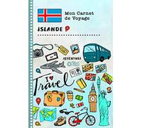 Islande Carnet de Voyage: Journal de bord avec guide pour enfants. Livre de suivis des enregistrements pour l'écriture, dessiner, faire part de la gratitude. Souvenirs d'activités vacances