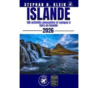 ISLANDE GUIDE DE VOYAGE: 150 activités amusantes et sympas à faire en Islande