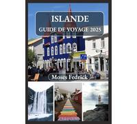 ISLANDE GUIDE DE VOYAGE 2025
