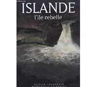 Islande l'île rebelle