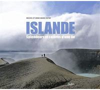 Islande - Splendeurs Et Colères D'une Île