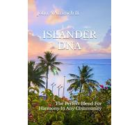 ISLANDER DNA: The Perfect Blend For Harmony In Any Community