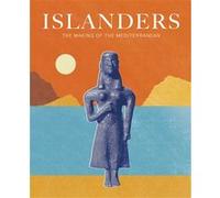 Islanders Anastasia Christophilopolou (Edité par), Anastasia Christophilopolou (Contributions), Susanna Pancaldo (Contributions), Mariana Vecellio (Contributions), Luke Syson (Contributions)