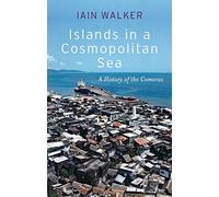 Islands in a Cosmopolitan Sea: A History of the Comoros