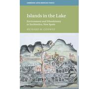 Islands in the Lake: Environment and Ethnohistory in Xochimilco, New Spain