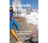 Islands in the Shadows: Africa’s Untold Archipelagos