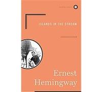 Islands in the Stream Ernest Hemingway (Auteur)