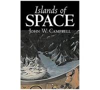 Islands Of Space By John W. Campbell, Science Fiction, Adventure