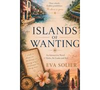Islands of Wanting: An Interactive Novel of Hydra, Sri Lanka and Bali