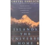 Islands, the Universe, Home Gretel Ehrlich (Auteur)