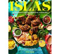 Islas: A Celebration of Tropical Cooking-125 Recipes from the Indian, Atlantic, and Pacific Ocean Islands