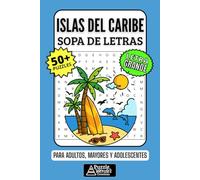 Islas del Caribe Sopa de Letras: 50+ Puzzles en Español, Busca Palabras con Letra Grande sobre Playas, Música y Cultura, Pasatiempo Relajante para Viajeros, Adultos, Mayores y Adolescentes