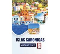 ISLAS SARONICAS GUÍA DE VIAJE 2026: Descubra las mejores playas, lugares de interés cultural, cocina local y aventuras de isla en isla en Greek Island