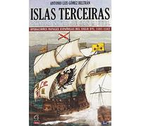 Islas Terceiras - La batalla nava de San Miguel: Operaciones navales españolas del siglo XVI, 1581-1582