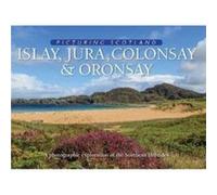 Islay Jura Colonsay Oronsay Picturing Scotland by Eithne Nutt Eithne Nutt (Auteur)