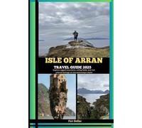 ISLE OF ARRAN TRAVEL GUIDE 2025: Explore rugged mountains, rolling fields, and rich cultural heritage on this picturesque island