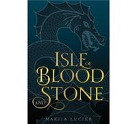 Isle of Blood and Stone by Makiia Lucier Makiia Lucier (Auteur)