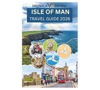 ISLE OF MAN TRAVEL GUIDE 2026: Discover Ancient Castles, Rugged Coastlines, and Rich Celtic Heritage in Britain's Crown Jewel