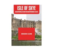 ISLE OF SKYE AUSFÜHRLICHER REISEFÜHRER 2025
