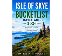 Isle of Skye Bucketlist Travel Guide 2026: Explore Scenic Trails, Hiking Routes, Must-See Attractions, Hidden Gems, Things to Do, Where to Stay, Local ... Adventures for an Unforgettable Skye Vacation