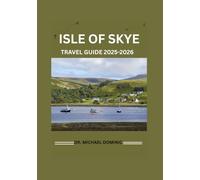 ISLE OF SKYE TRAVEL GUIDE 2025-2026