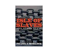 Isle Of Slaves And Other Plays