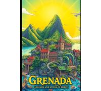 Isle of Spices and Spirits: Legends and Myths of Grenada