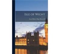 Isle of Wight - Ascott Robert Hope Moncrieff - Creative Media Partners LLC - Livre en Anglais Ascott Robert Hope MoncrieffAscott Robert Hope Moncrieff (Auteur)