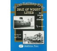 Isle of Wight Lines: 50 Years of Change (Great Railway Eras) Smith, Keith (Auteur)