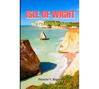 Isle of Wight Travel Guide 2025: A Definitive Insider Tips to Beaches, Must-See Attractions, Hidden Gems & Coastal Adventures for an Unforgettable Vacation
