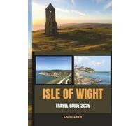 ISLE OF WIGHT TRAVEL GUIDE 2026: Journey Through Iconic Landmarks, Coastal Wonders, and Local Traditions