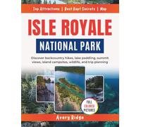 Isle Royale National Park: Discover backcountry hikes, lake paddling, summit views, island campsites, wildlife, and trip planning