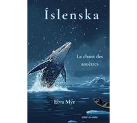 Islenska - Le Chant des Ancêtres: voyage au cœur des légendes d’Islande - roman fantastique pour les 12 ans et +